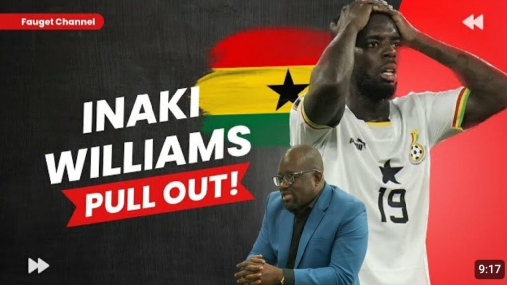 Kurt Okraku exposed over Blackstars & Why Blackstars striker Inaki Williams pulls Out hurt Ghanaian