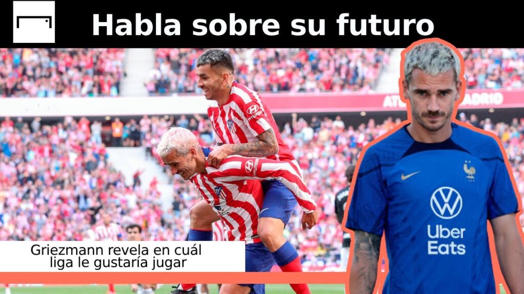 Griezmann reveló en cuál liga desea jugar | "Sigue siendo un sueño para mí, pero no por ahora"