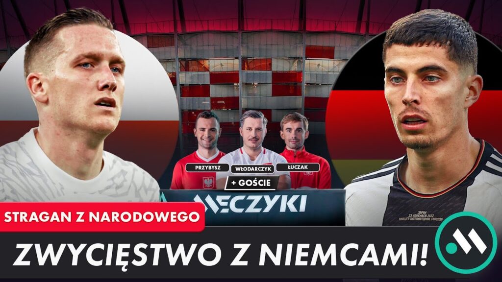 POLSKA - NIEMCY 1:0! KIWIOR I SZCZĘSNY BOHATERAMI. ANALIZA I OCENA ZE STADIONU NARODOWEGO