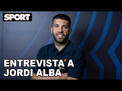JORDI ALBA🗣️: “Me voy del BARÇA porque no he querido ser EGOÍSTA”