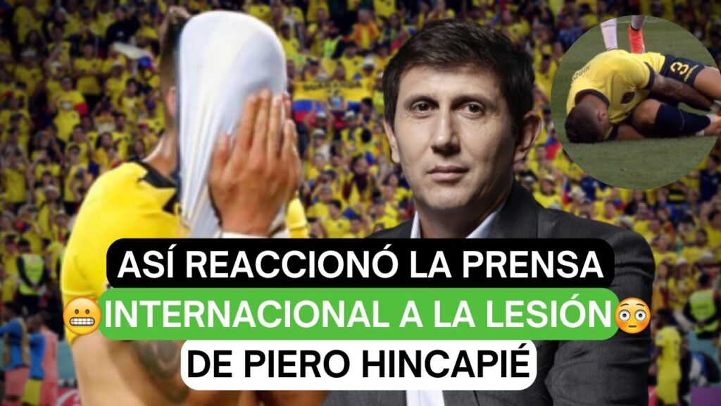😲Así reaccionó la prensa internacional a la lesión de Piero Hincapié😨