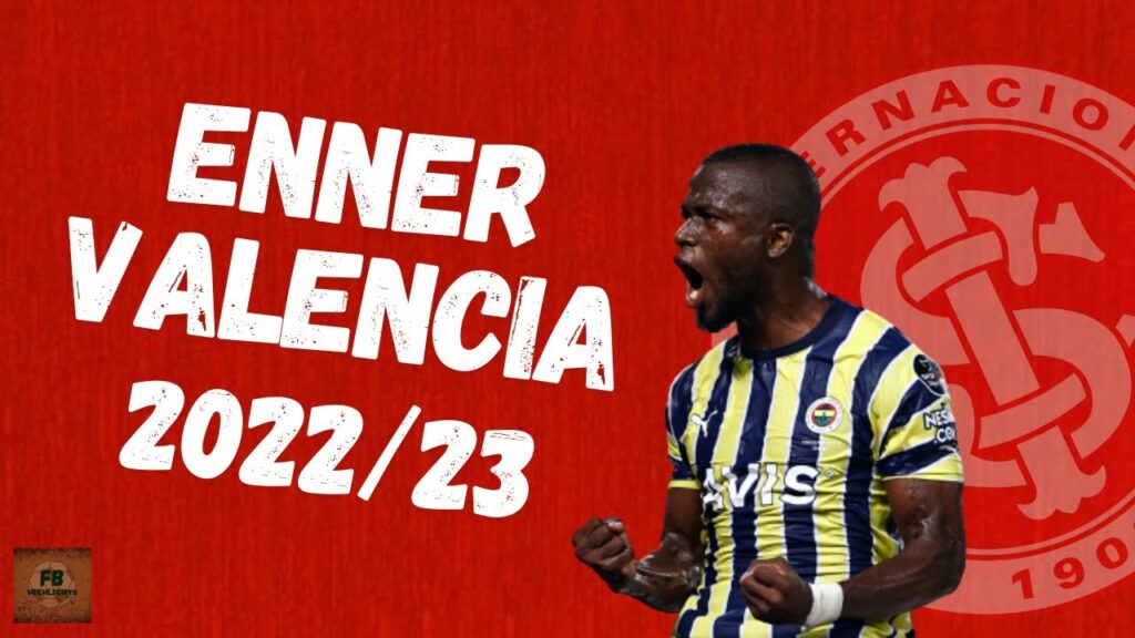 ENNER VALENCIA CHEGANDO AO INTERNACIONAL | GOLS E ASSISTÊNCIAS 2022/23