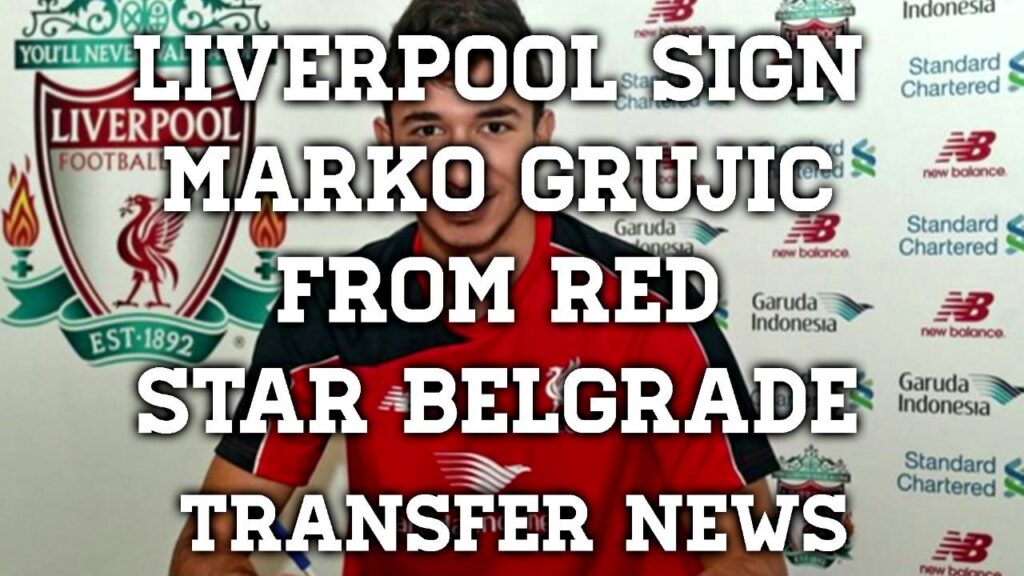Liverpool Sign Marko Grujic From Red Star Belgrade | Liverpool Transfer News