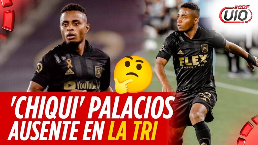 ECDF UIO - ¿LA AUSENCIA DEL 'CHIQUI' PALACIOS EN LA TRI ES GRAVE O UN PROBLEMA MENOR?