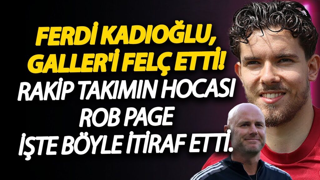 Ferdi Kadıoğlu, Galler'i felç etti! Rakip takımın hocası Rob Page işte böyle itiraf etti.