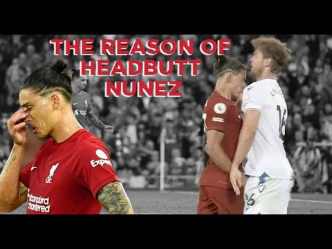 DARWIN NUNEZ HEADBUTT I NUNEZ VS ANDERSEN