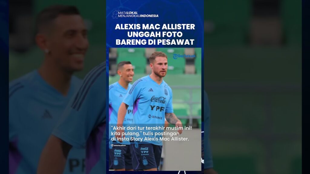 Momen Penggawa Argentina, Alexis Mac Allister Unggah Foto Bareng Skuad Albiceleste di Pesawat