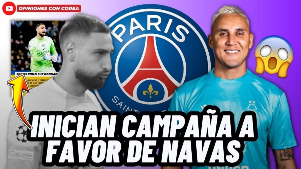 PRENSA FRANCESA DESTROZA A DONNARUMMA E INICIA CAMPAÑA PARA QUE KEYLOR NAVAS SEA TITULAR EN PSG😱