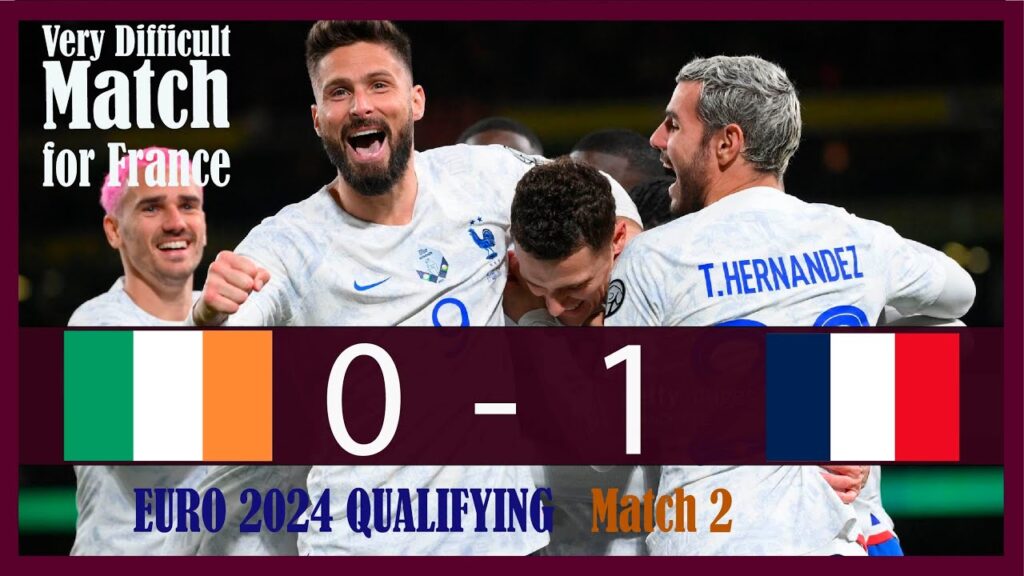 Euro 2024 Qualifying Match 2 | Ireland vs France 0-1 (All Goals Highlights 2023) - France suffered