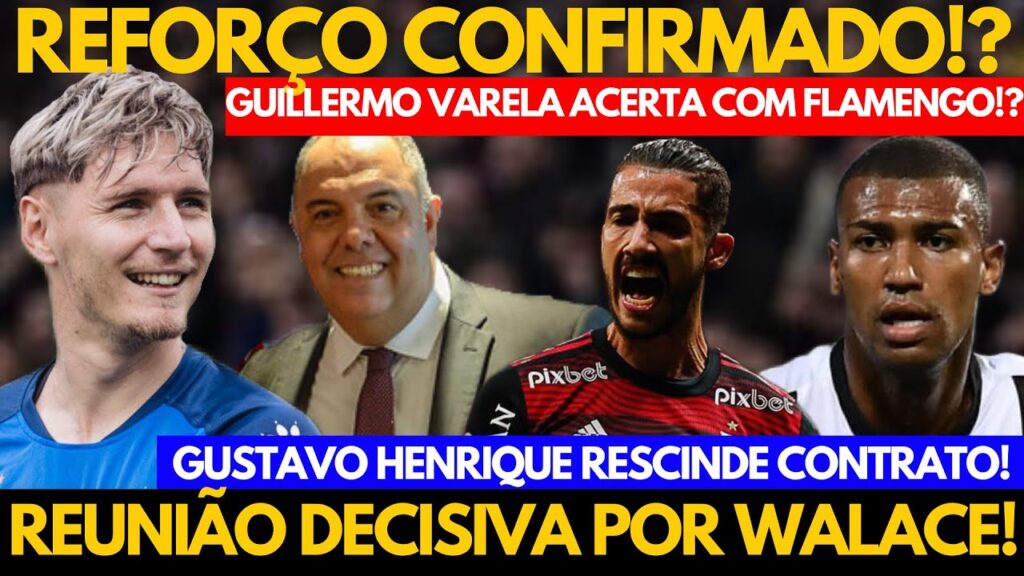 FLAMENGO TEM REUNIÃO DECISIVA POR WALACE! GUILLERMO VARELA ACERTA COM MENGÃO!? G HENRIQUE NEGOCIADO! FLAMENGO TEM REUNIÃO DECISIVA POR WALACE! GUILLERMO VARELA ACERTA COM MENGÃO!? G HENRIQUE NEGOCIADO!