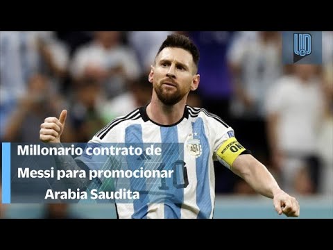 Messi recibiría más de 25 millones de dólares por promocionar a Arabia Saudita