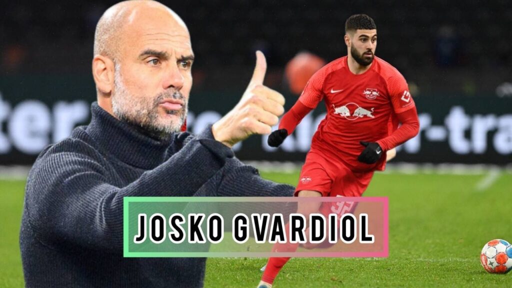 Here's why Manchester City is ready to buy Josko Gvardiol for 85 million euros