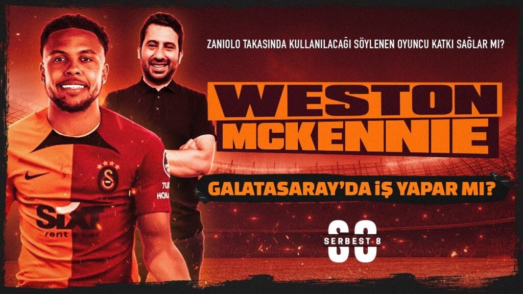 Weston McKennie, Galatasaray'da İş Yapar mı?