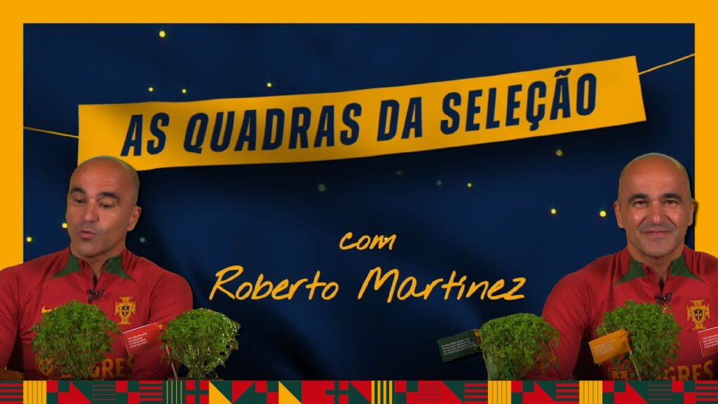 As Quadras da Seleção c/ Roberto Martínez