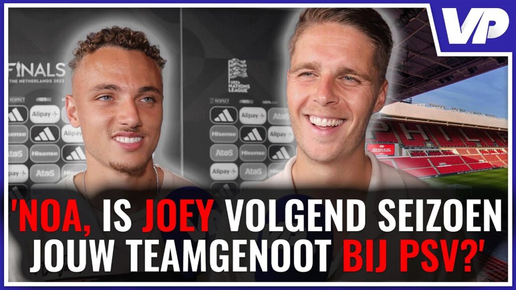 Noa Lang GLIMLACHT om PSV-VRAAG: 'Joey is een AARDIGE JONGEN!' 🤣