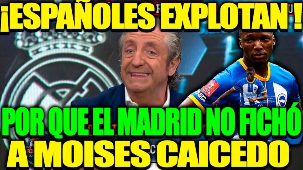 PRENSA ESPAÑOLA EXPLOTA POR QUE EL REAL MADRID NO FICHÓ A MOISES CAICEDO