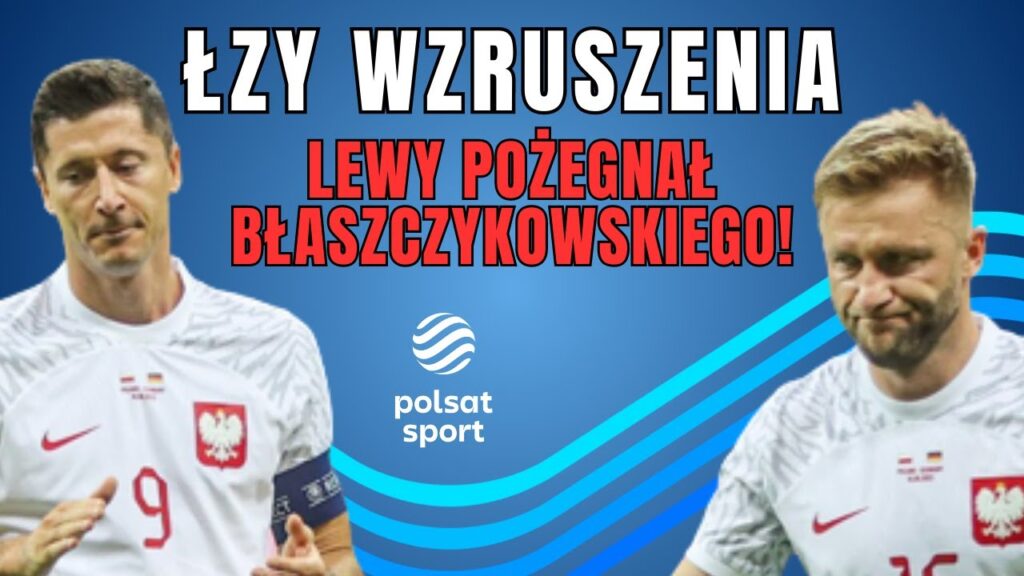 Robert Lewandowski pożegnał Jakuba Błaszczykowskiego. "Pojawiały się łzy"