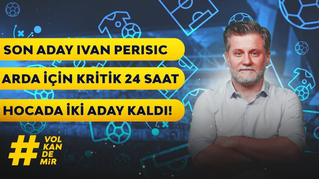 Fenerbahçe’de son durum: Ivan Perisic | Arda Güler | İsmail Kartal ve Abdullah Avcı
