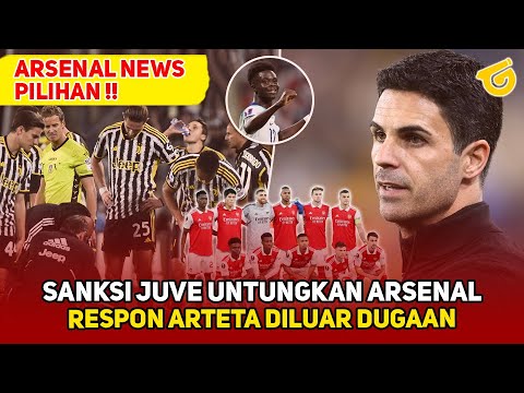 BERKAH AKHIR MUSIM! JUVE UNTUNGKAN ARSENAL😂ARTETA SUMRINGAH😍BEN WHITE KE TIMNAS👏HAALAND BERI RESPON😱