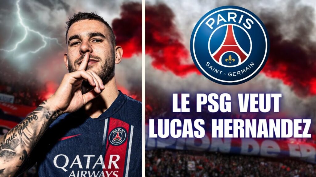 PSG en feu : Lucas Hernandez dans le viseur !