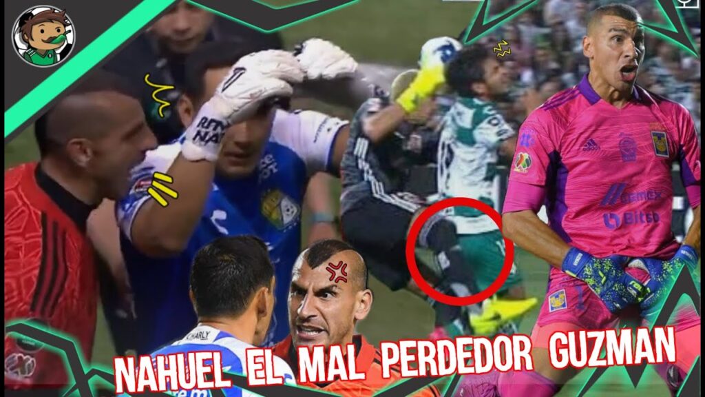 Nahuel Guzmán Portero Figura, Pero MAL PERDEDOR, Bravucón y Payaso, El Higadito de la Liga MX Nahuel Guzmán Portero Figura, Pero MAL PERDEDOR, Bravucón y Payaso, El Higadito de la Liga MX