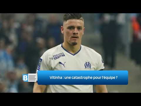 Vitinha    une catastrophe pour l'équipe