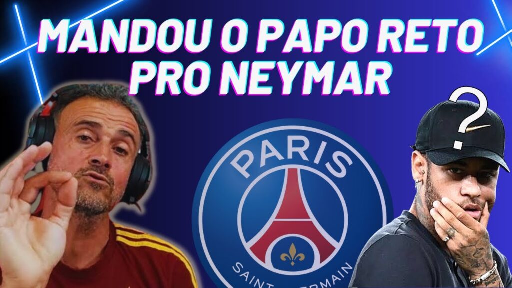 📞LUÍS ENRIQUE LIGA PRA NEYMAR E MANDA A REAL! SERÁ QUE ELE É UMA BOA PRO PSG?