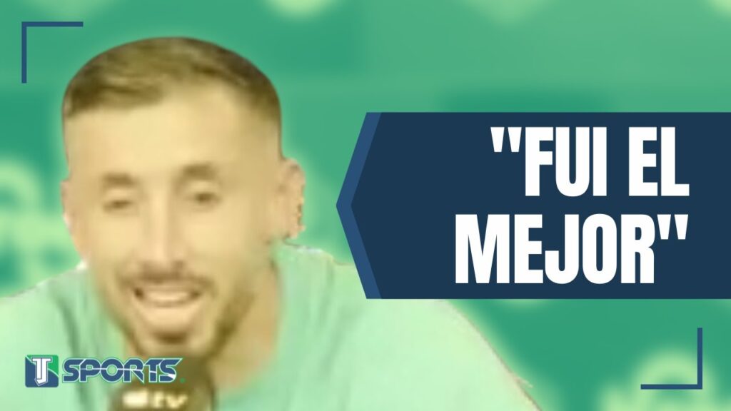 Héctor Herrera: "Yo fui el MEJOR de la Selección Mexicana en la Copa Oro"; Le deseo ÉXITO al Tri"
