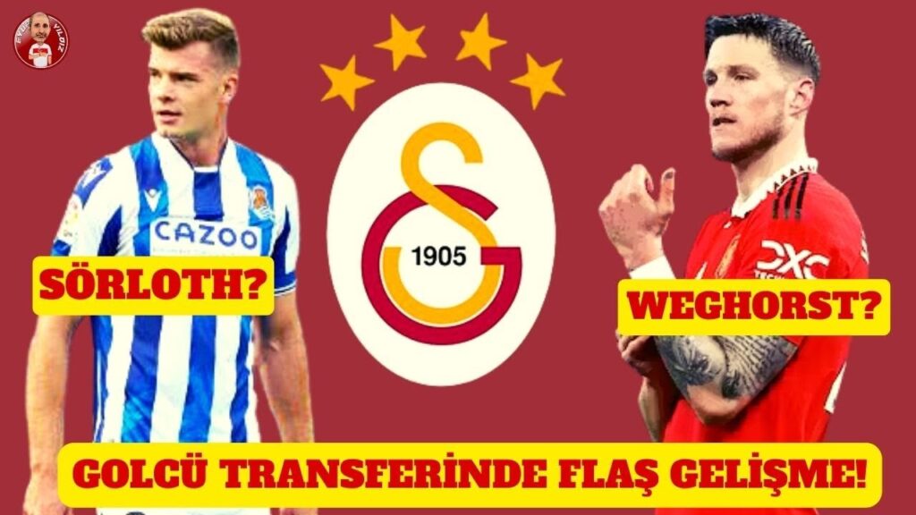 GALATASARAY'IN GOLCÜ TRANSFERİNDE SICAK GELİŞME | WOUT WEGHORST VE ALEXANDER SÖRLOTH GELİYOR MU?