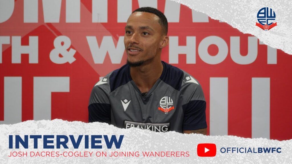 JOSH DACRES-COGLEY | Defender on joining Wanderers