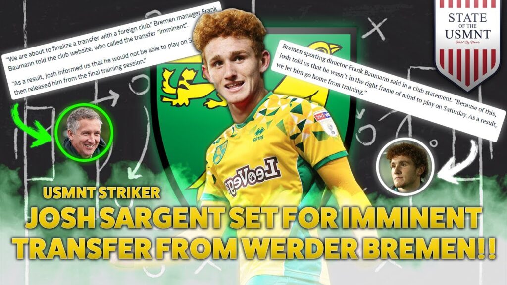REACTION TO JOSH SARGENT LEAVING WERDER BREMEN FOR NORWICH CITY!! | STATE OF THE USMNT