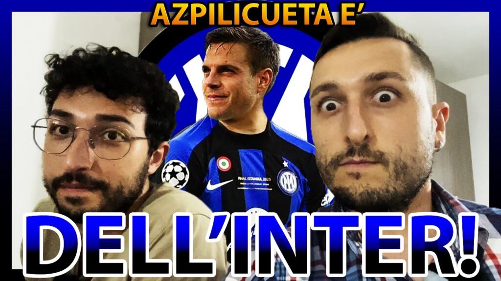 🐍⚫🔵 AZPILICUETA è dell’INTER‼️ La NOSTRA REAZIONE e PARERE‼️👀 🐍⚫🔵 AZPILICUETA è dell'INTER‼️ La NOSTRA REAZIONE e PARERE‼️👀