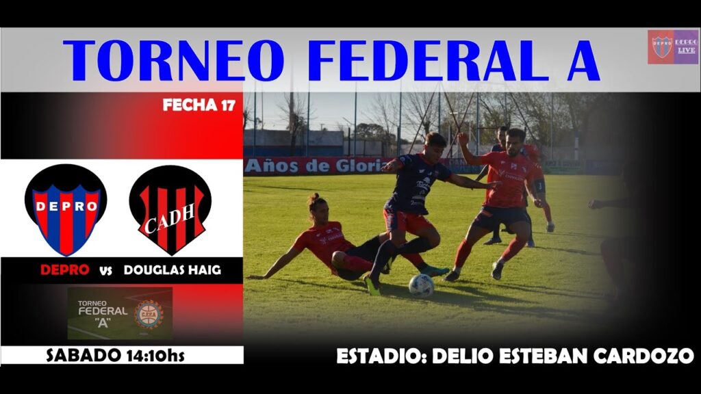 Torneo Federal A - DEPRO vs Douglas Haig (Pergamino) - Fecha 17