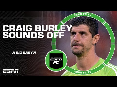 Thibaut Courtois wins the BIG BABY award for Craig Burley 😂 | ESPN FC
