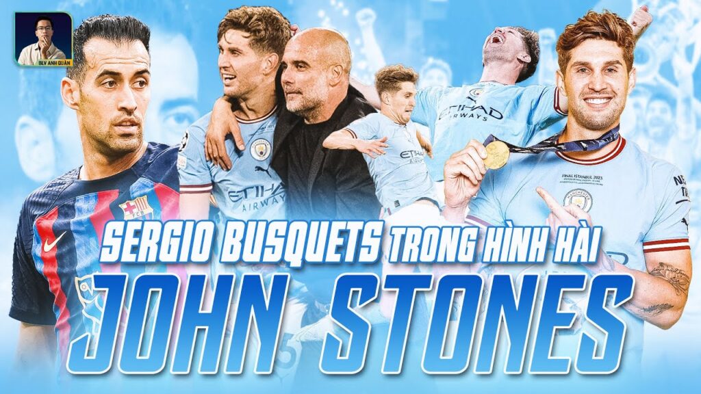 NHÌN THÌ RẤT SERGIO BUSQUETS NHƯNG LẠI LÀ JOHN STONES