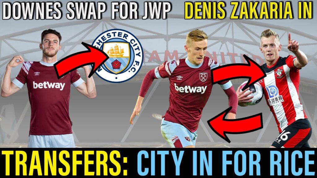 Man City crush Arsenal's hopes of landing Rice | Downes & Ward Prowse swap deal | Denis Zakaria in?