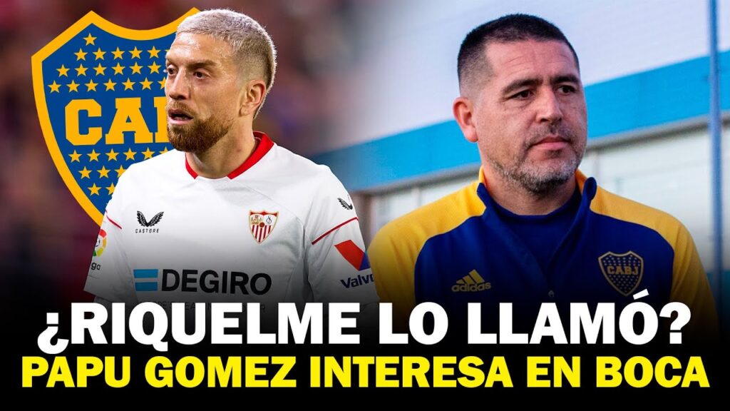 ¿PAPU GOMEZ LLEGA a BOCA en JUNIO? | Mercado de pases Xeneize 2023: info exclusiva