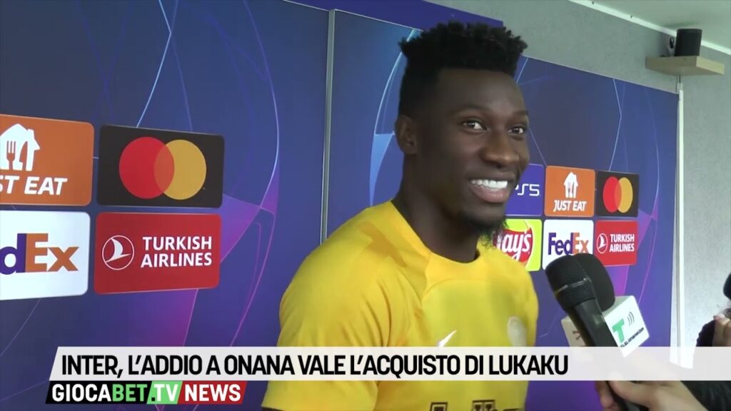 Inter, l’addio a Onana vale l’acquisto di Romelu Lukaku