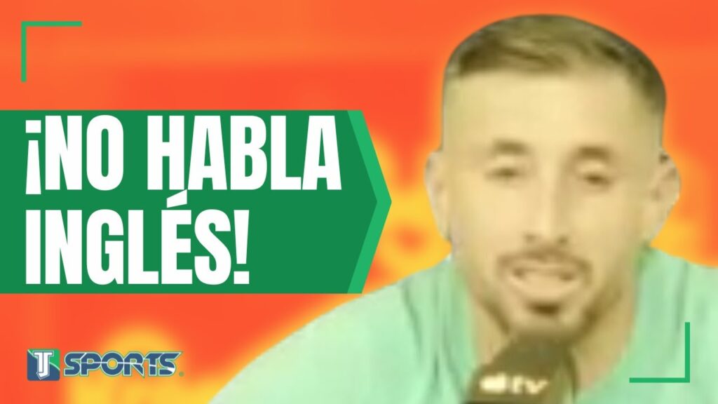 Héctor Herrera EXPLICA cómo se comunica en Houston Dynamo si NO HABLA INGLÉS