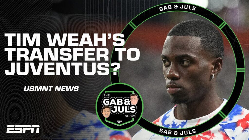Would a transfer to Juventus be the wrong move for Tim Weah? | Gab & Juls | ESPN FC
