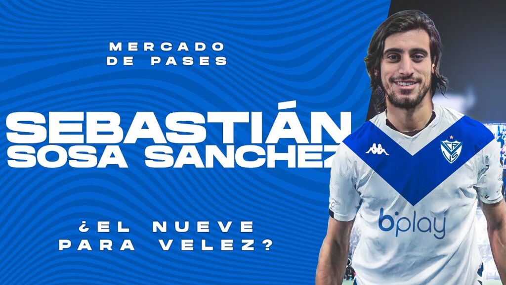 ¿Es SOSA SANCHEZ el DELANTERO para VELEZ?