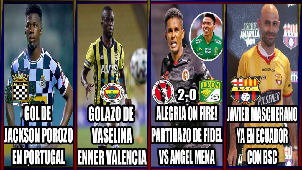 VALENCIA HUMILLA ARQUERO RIVAL!  GOL DE JACKSON POROZO! FIDEL FIGURA EN MEXICO! MASCHERANO EN BSC!