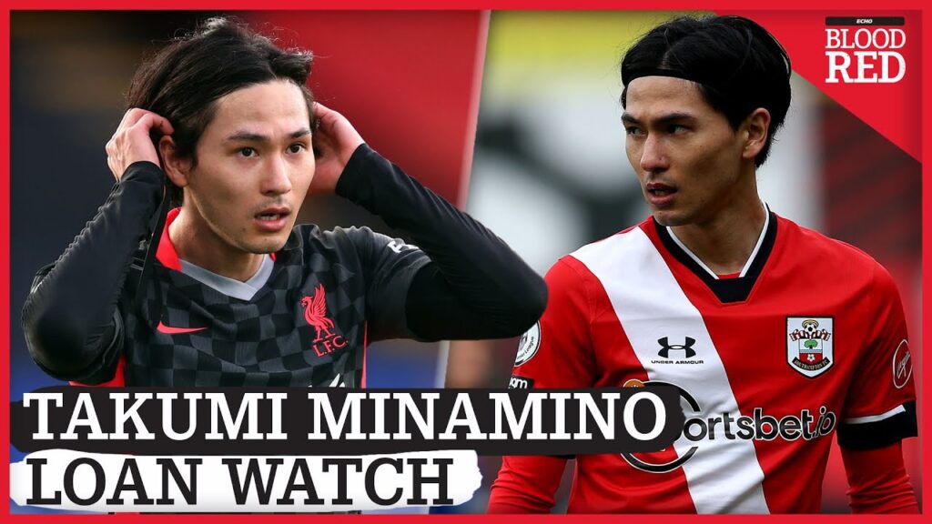 Liverpool Loan Watch | Takumi Minamino's Future & Southampton Form Assessed