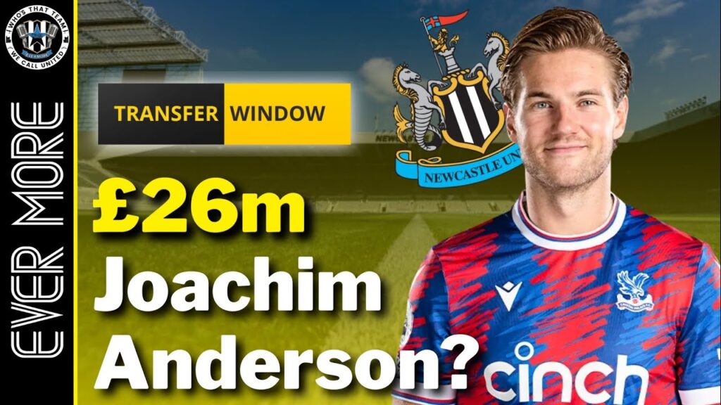 NUFC TRANSFER NEWS | NEWCASTLE TARGET £26m JOACHIM ANDERSEN?