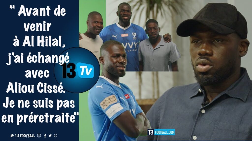 " En venant à Al Hilal, j'ai échangé avec Aliou Cissé. Je ne suis pas en préretraite"