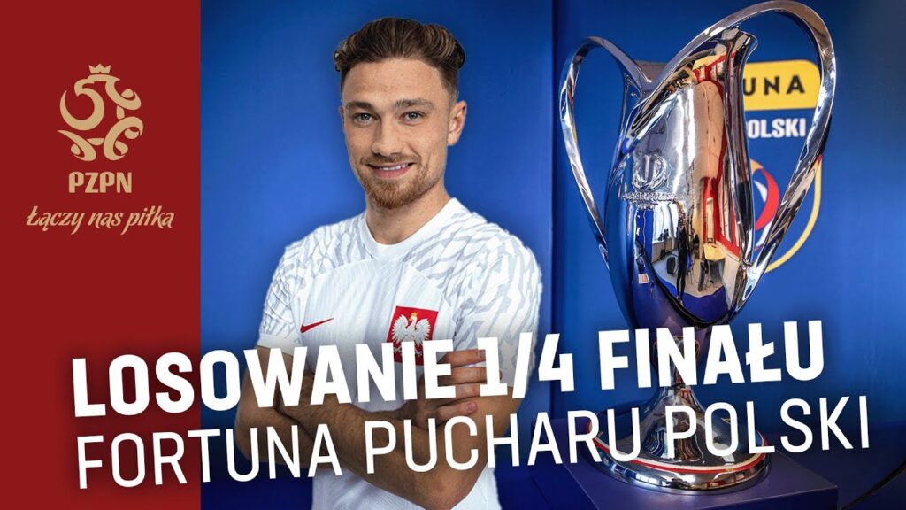 LOSOWANIE 1/4 FINAŁU Fortuna Pucharu Polski