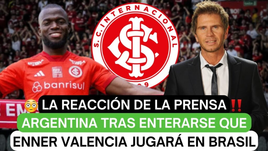 😲La reacción de la prensa Argentina tras enterarse que Enner Valencia jugará en Brasil🚨