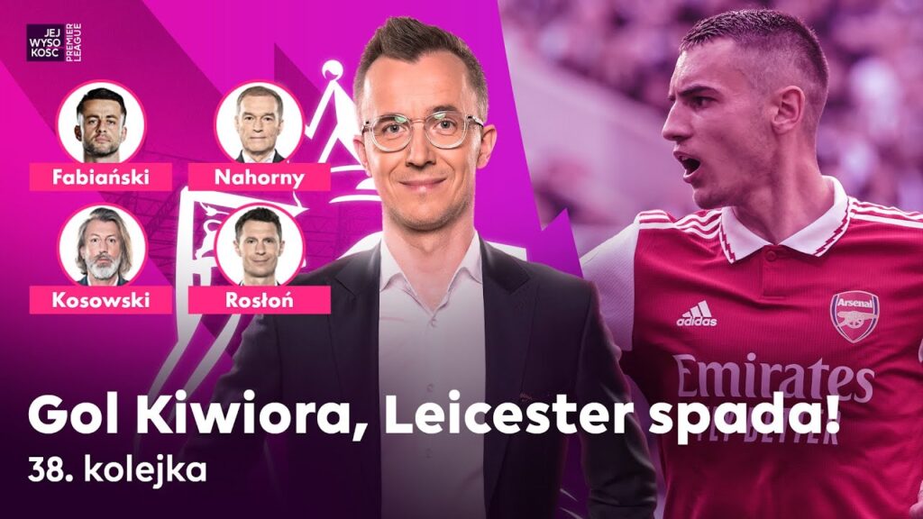 KIWIOR KOŃCZY SEZON Z GOLEM W ARSENALU! JEJ WYSOKOŚĆ PREMIER LEAGUE