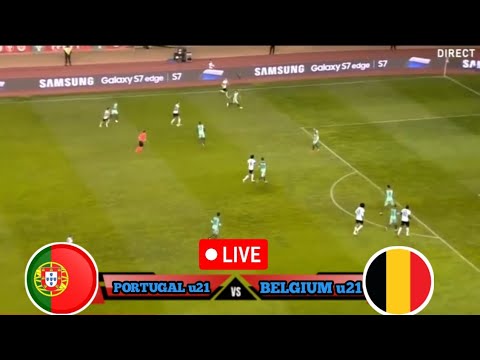 🔴#LIVE:PORTUGAL u21 🆚 BELGIUM u21,EURO u21 GRPUP STAGE GROUP A
