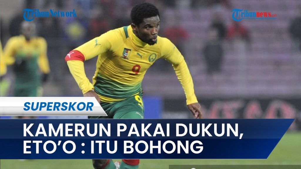 Klarifikasi Kamerun Pakai Dukun, Samuel Eto'o : Itu Bohong dan Pelecahan